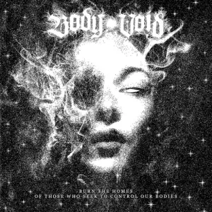Burn the Homes of Those Who Seek to Control Our Bodies album cover