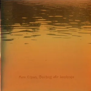 More Echoes, Touching Air Landscape album cover