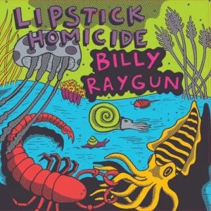Billy Raygun / Lipstick Homicide album cover