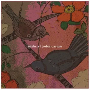 Mahria | Todos Caeran album cover