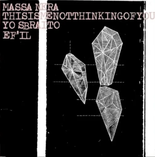 Massa Nera / Thisismenotthinkingofyou / Yo Sbraito / EF’IL background