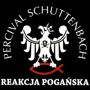 Percival Schuttenbach – Reakcja Pogańska album cover
