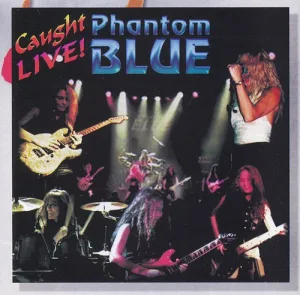 Phantom Blue – Caught Live! album cover