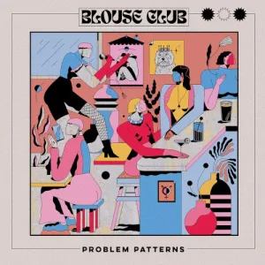 Problem Patterns – Blouse Club album cover