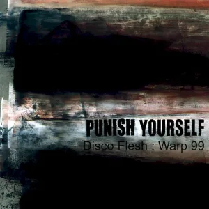 Punish Yourself – Disco Flesh : Warp 99 album cover