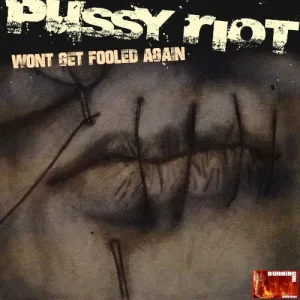 Pussy Riot – Wont Get Fooled Again album cover