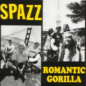 Spazz / Romantic Gorilla album cover
