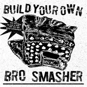 Build Your Own Bro Smasher Original Soundtrack. album cover